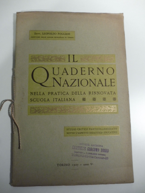 Il quaderno nazionale nella pratica della rinnovata scuola italiana. Studio critico particolareggiato sotto l'aspetto didattico educativo